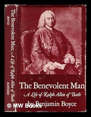 Immagine del venditore per The Benevolent Man : A Life of Ralph Allen of Bath / Benjamin Boyce venduto da MW Books