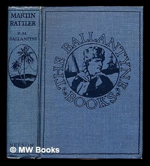 Seller image for Martin Rattler : or, A boy's adventures in the forests of Brazil / by Robert Michael Ballantyne for sale by MW Books