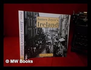 Immagine del venditore per James Joyce's Ireland / David Pierce ; with contemporary photographs by Dan Harper venduto da MW Books