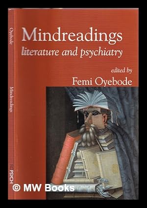 Seller image for Mindreadings : literature and psychiatry / edited by Femi Oyebode for sale by MW Books
