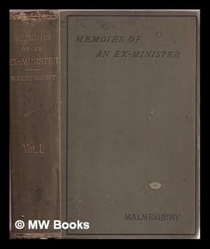 Image du vendeur pour Memoirs of an ex-minister : an autobiography / by the Earl of Malmesbury (Volume 1) mis en vente par MW Books