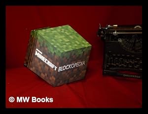 Imagen del vendedor de Minecraft blockopedia / written by Alex Wiltshire ; additional material by/edited by Stephanie Milton ; illustrations by Joe Bolder and Theo Kennedy Cordner a la venta por MW Books