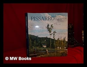 Seller image for Pissarro : creating the impressionist landscape / Katherine Rothkopf ; essay by Christopher Lloyd ; contributions by Glru akmak and Mary Sebera for sale by MW Books