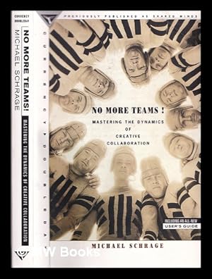 Seller image for No more teams! : mastering the dynamics of creative collaboration / Michael Schrage for sale by MW Books