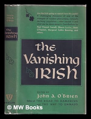 Seller image for The vanishing Irish : the enigma of the modern world / edited by John A. O'Brien for sale by MW Books