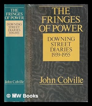 Immagine del venditore per The fringes of power : Downing Street diaries 1939-1955 / John Colville. Vol.1, September 1939-September 1941 venduto da MW Books