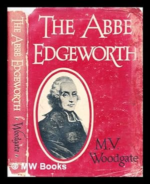 Seller image for The Abb Edgeworth (1745-1807) / by M. V. Woodgate for sale by MW Books
