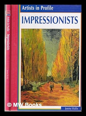 Seller image for Impressionists / Jeremy Wallis for sale by MW Books