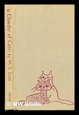 Seller image for A clowder of cats : an anthology in prose and poetry for all cat lovers / by W.S. Scott ; with drawings by Edwin Smith for sale by MW Books