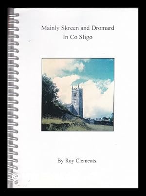 Immagine del venditore per Mainly Skreen and Dromard in Co Sligo / by Roy Clements venduto da MW Books