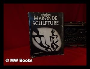 Seller image for Modern Makonde sculpture / by J. Anthony Stout for sale by MW Books