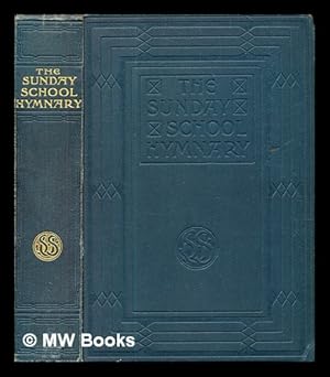 Imagen del vendedor de The Sunday school hymnary: a twentieth century hymnal for young people / words and music by Carey Bonner a la venta por MW Books