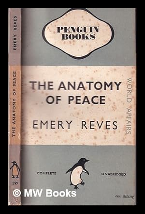 Image du vendeur pour The anatomy of peace / by Emery Reves mis en vente par MW Books