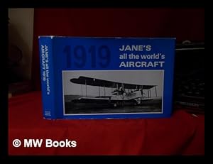 Seller image for Jane's all the world's aircraft, 1919 : a reprint of the 1919 edition of All the world's aircraft / founded by Fred T. Jane ; edited and compiled by C. G. Grey for sale by MW Books