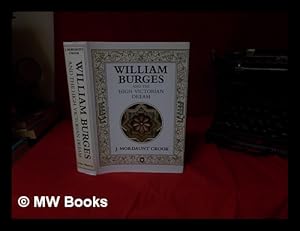 Imagen del vendedor de William Burges and the high Victorian dream / J. Mordaunt Crook a la venta por MW Books