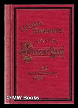 Seller image for Liebig company's practical cookery book : a collection of new and useful recipes in every branch of cookery / compiled by Mrs. H.M. Young for sale by MW Books