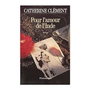 Catherine Clément - Pour l'amour de l'Inde