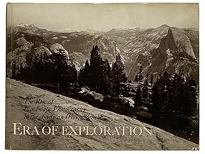 Seller image for Era of Exploration: The Rise of Landscape Photography in the American West, 1860-1885 for sale by Yesterday's Muse, ABAA, ILAB, IOBA