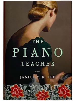 Seller image for The Piano Teacher: A Novel for sale by Yesterday's Muse, ABAA, ILAB, IOBA