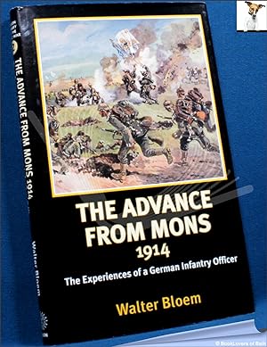 Bild des Verkufers fr The Advance from Mons, 1914: The Experiences of a German Infantry Officer zum Verkauf von BookLovers of Bath