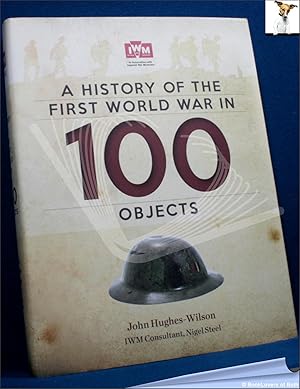 Image du vendeur pour A History of the First World War in 100 Objects mis en vente par BookLovers of Bath