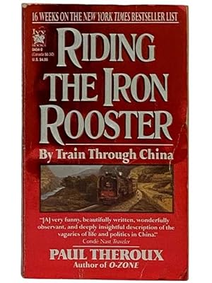 Image du vendeur pour Riding the Iron Rooster: By Train through China mis en vente par Yesterday's Muse, ABAA, ILAB, IOBA