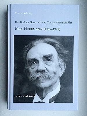 Bild des Verkufers fr Der Berliner Germanist und Theaterwissenschaftler Max Herrmann (1865-1942). Leben und Werk. zum Verkauf von Bildungsbuch