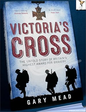 Seller image for Victoria's Cross: The Untold Story of Britain's Highest Award for Bravery for sale by BookLovers of Bath