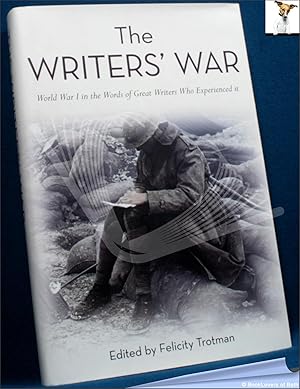 The Writers' War: The Great War in the Words of Great Writers Who Experienced It