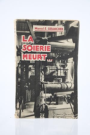 Bild des Verkufers fr La Soierie meurt. zum Verkauf von Librairie Le Feu Follet