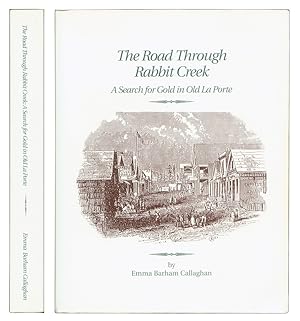 Immagine del venditore per The Road Through Rabbit Creek: A Search for Gold in Old La Porte. venduto da The Bookworm