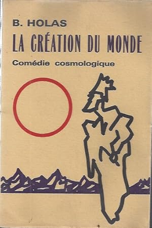 Imagen del vendedor de LA CREATION DU MONDE. Comedie cosmologique. /. THE CREATION OF THE WORLD. Cosmological comedy a la venta por ART...on paper - 20th Century Art Books