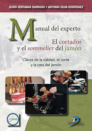 Immagine del venditore per Manual del experto. El cortador y el sommelier del jamn Claves de la calidad, el corte y la cata del jamn venduto da Imosver