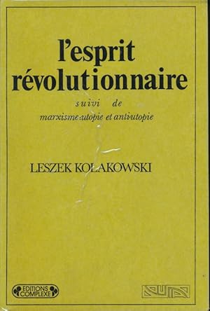 Image du vendeur pour L'esprit rvolutionnaire suivi de Marxisme : utopie et anti-utopie mis en vente par LIBRAIRIE GIL-ARTGIL SARL