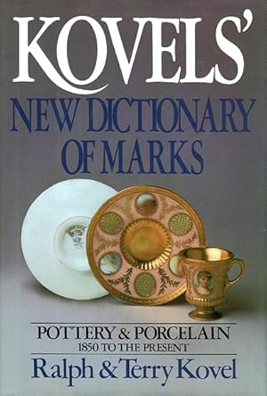 Kovels' New Dictionary of Marks