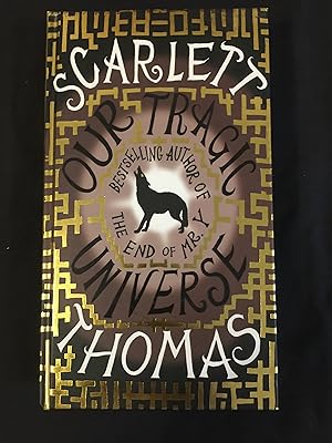 Seller image for Our Tragic Universe- black sprayed edges rare signed by Scarlett Thomas for sale by prelovedbooksandprints