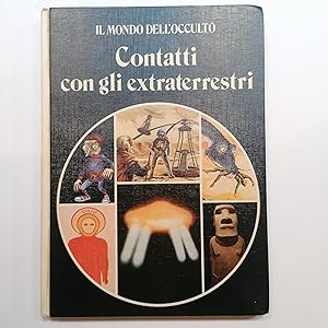 Il mondo dell'occulto. Contatti con gli extraterrestri