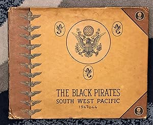 The Black Pirates (signed) - South West Pacific 1942-44