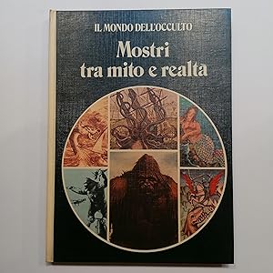 Il mondo dell'occulto. Mostri tra mito e realt