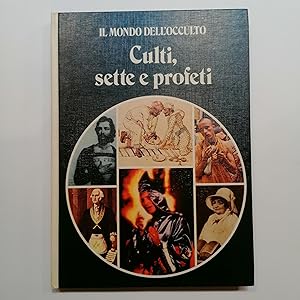 Il mondo dell'occulto. Culti, sette e profeti