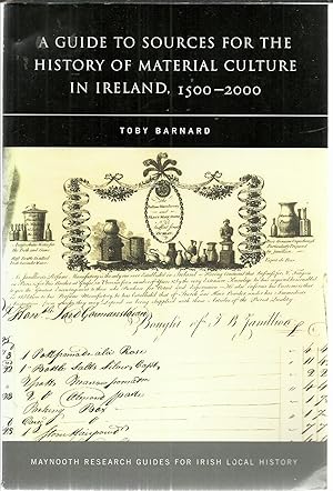 Bild des Verkufers fr A Guide to Sources for the History of Material Culture in Ireland 1500-2000. zum Verkauf von Saintfield Antiques & Fine Books