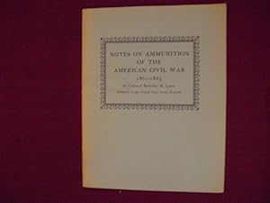 Image du vendeur pour Notes on Ammunition of the American Civil War. 1861-1865. mis en vente par BookMine