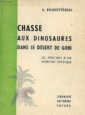 Bild des Verkufers fr Chasse aux dinosaures dans le dsert de Gobi les aventures d'une expdition sovitique. zum Verkauf von Le-Livre