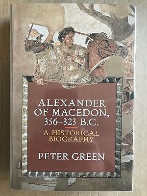 Alexander of Macedon, 356-323 B.C.; a historical biography