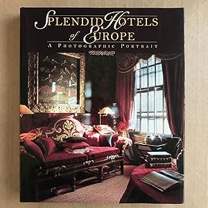 Splendid Hotels of Europe; a photographic portrait