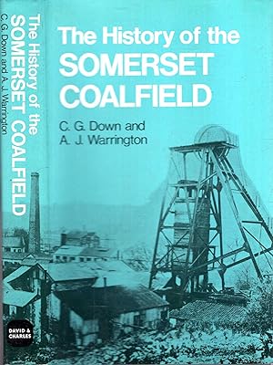 Imagen del vendedor de The History of the Somerset Coalfield (coal field) a la venta por Pendleburys - the bookshop in the hills