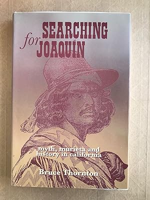Bild des Verkufers fr Searching for Joaqun; myth, Murieta, and history in California zum Verkauf von BIBLIOPE by Calvello Books