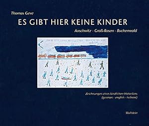 Imagen del vendedor de Es gibt hier keine Kinder . Auschwitz, Gro-Rosen, Buchenwald. Zeichnungen eines kindlichen Historikers. a la venta por Plesse Antiquariat Minzloff