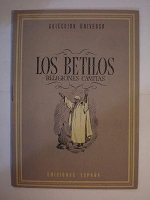 Imagen del vendedor de Los Betilos. Religiones Camitas ( Coleccin Universo Tomo 6 - Num. 4 ) a la venta por Librera Antonio Azorn