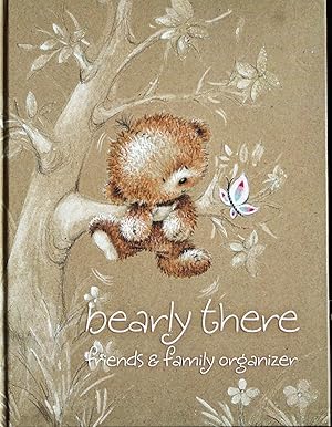 Seller image for bearly there - friends & family organizer for sale by Mad Hatter Bookstore